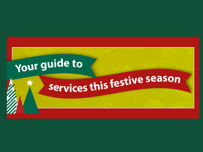 Infographic festive greens and red showing 'your guide to services this festive season'