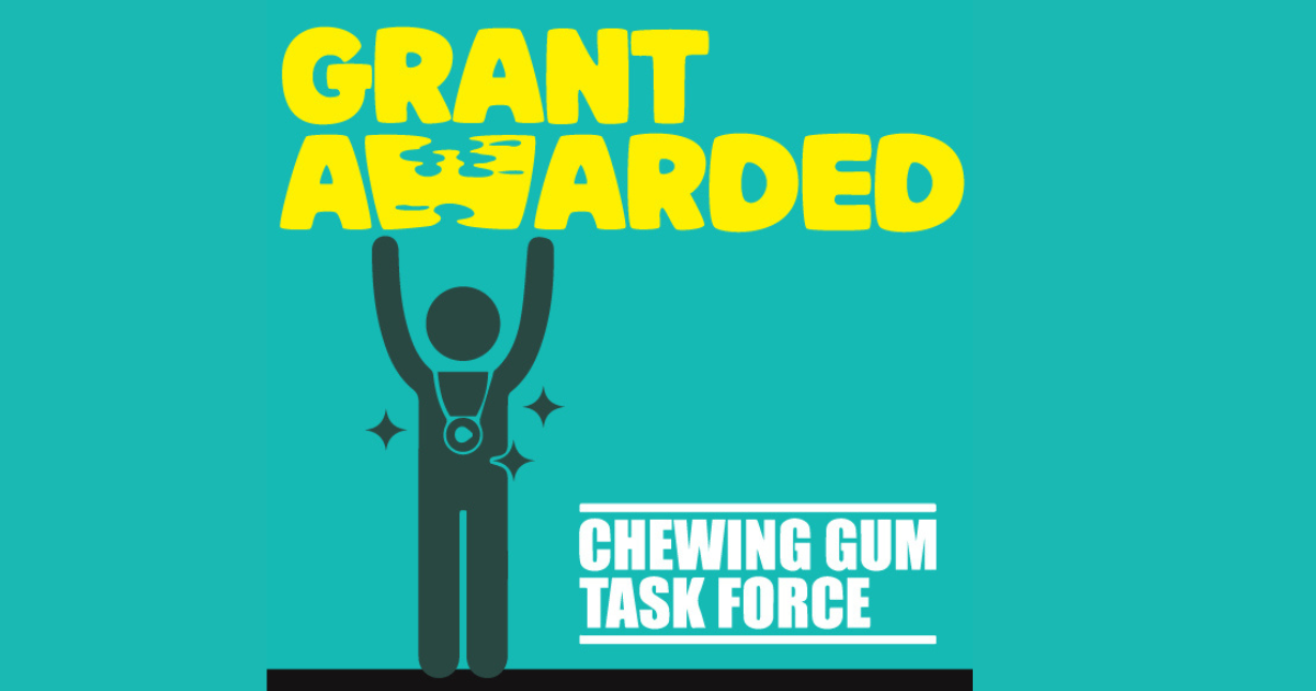 Grant Awarded, Chewing Gum Task Force